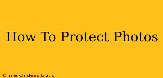 How To Protect Photos