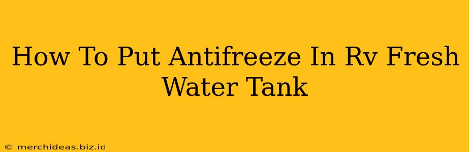 How To Put Antifreeze In Rv Fresh Water Tank