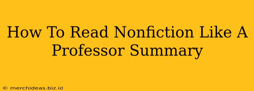 How To Read Nonfiction Like A Professor Summary