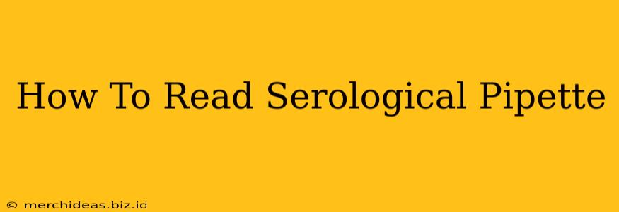 How To Read Serological Pipette