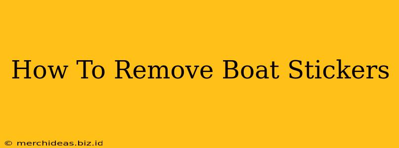 How To Remove Boat Stickers