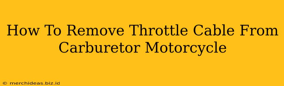 How To Remove Throttle Cable From Carburetor Motorcycle