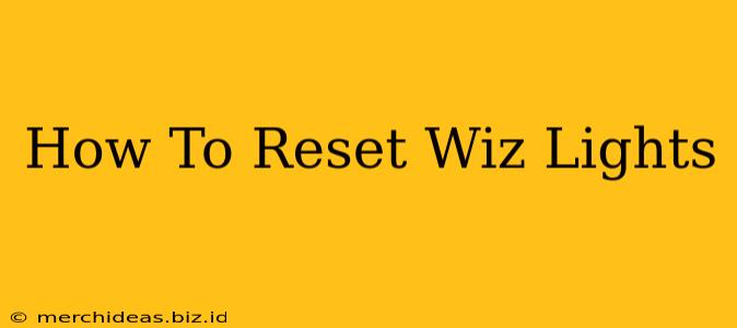 How To Reset Wiz Lights