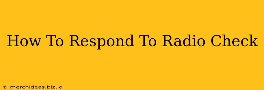 How To Respond To Radio Check