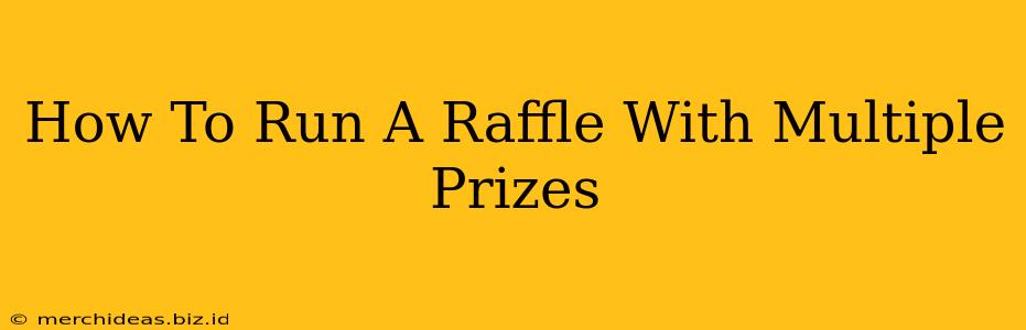 How To Run A Raffle With Multiple Prizes