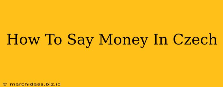 How To Say Money In Czech