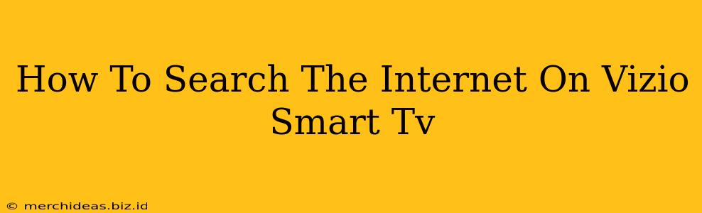 How To Search The Internet On Vizio Smart Tv