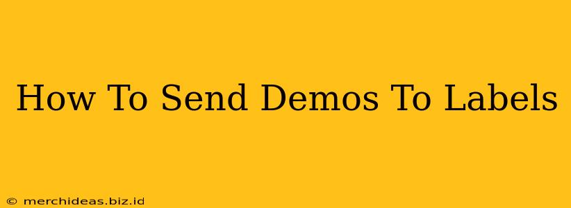 How To Send Demos To Labels