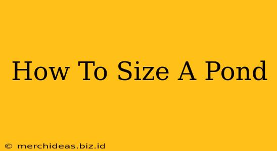 How To Size A Pond