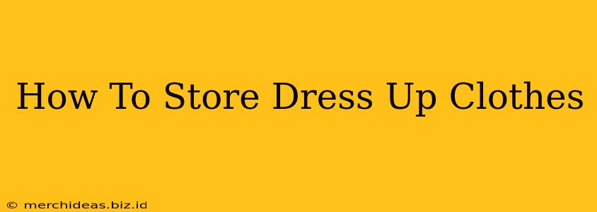 How To Store Dress Up Clothes