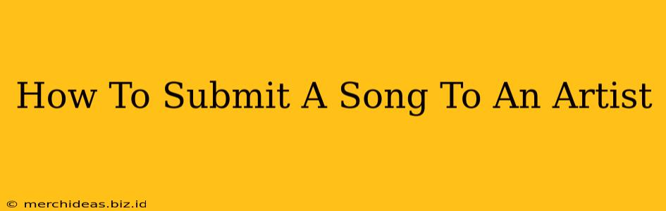 How To Submit A Song To An Artist
