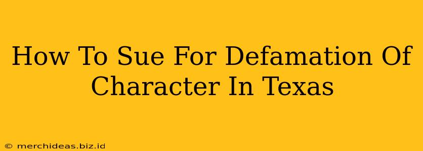 How To Sue For Defamation Of Character In Texas