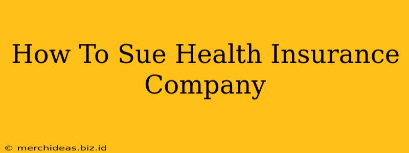 How To Sue Health Insurance Company