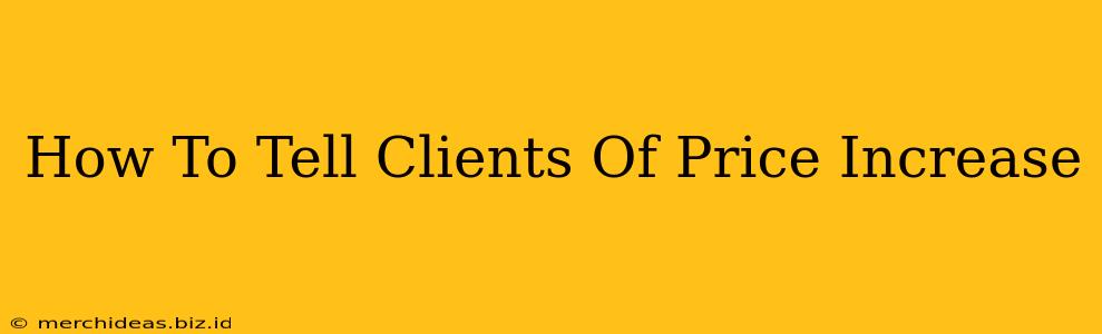 How To Tell Clients Of Price Increase
