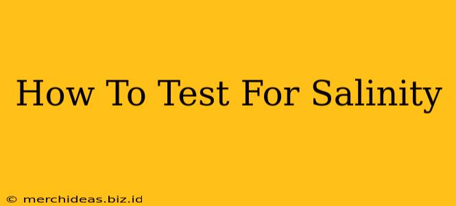 How To Test For Salinity
