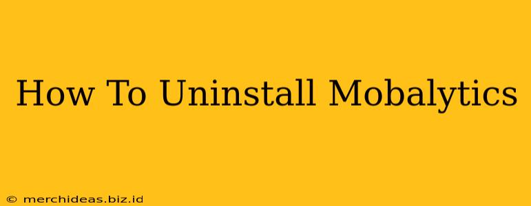 How To Uninstall Mobalytics