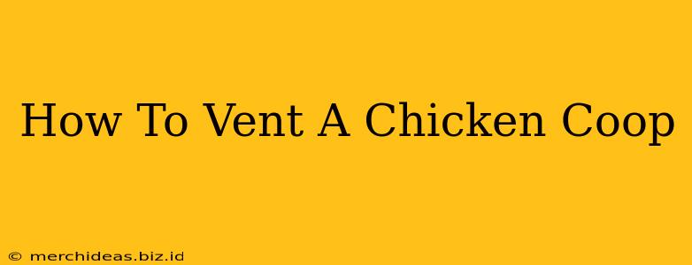 How To Vent A Chicken Coop