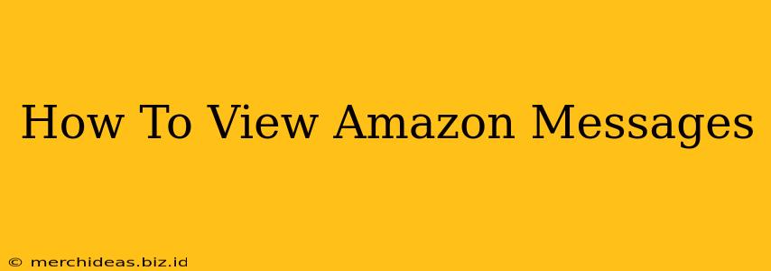 How To View Amazon Messages