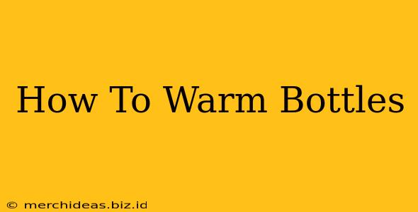 How To Warm Bottles