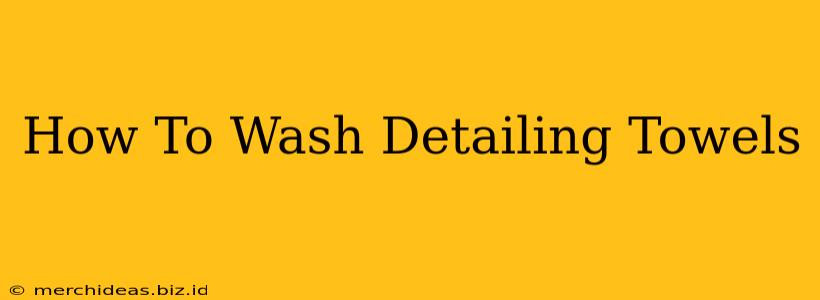 How To Wash Detailing Towels