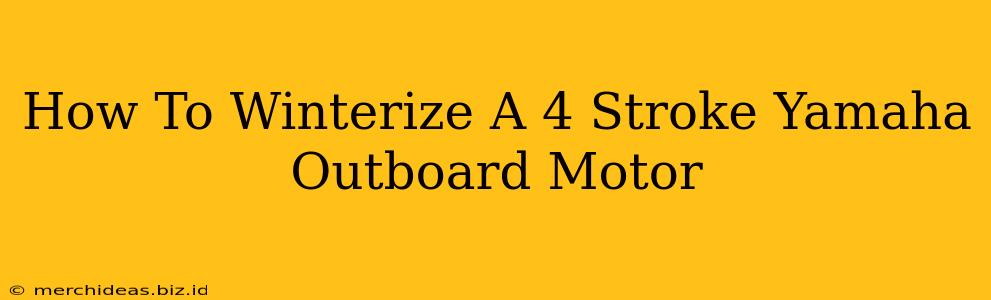 How To Winterize A 4 Stroke Yamaha Outboard Motor