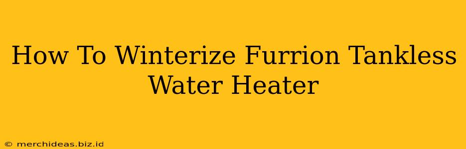 How To Winterize Furrion Tankless Water Heater