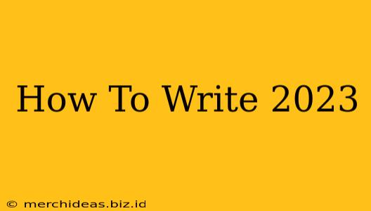 How To Write 2023