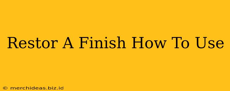 Restor A Finish How To Use