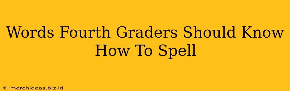 Words Fourth Graders Should Know How To Spell