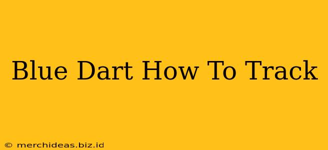 Blue Dart How To Track