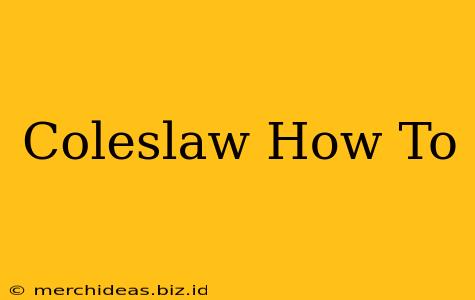 Coleslaw How To