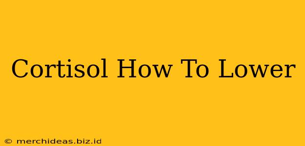 Cortisol How To Lower