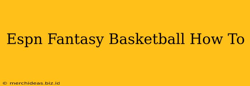 Espn Fantasy Basketball How To