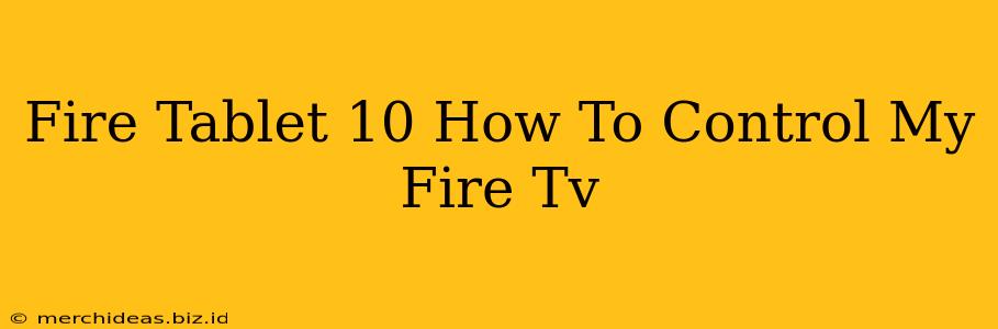 Fire Tablet 10 How To Control My Fire Tv