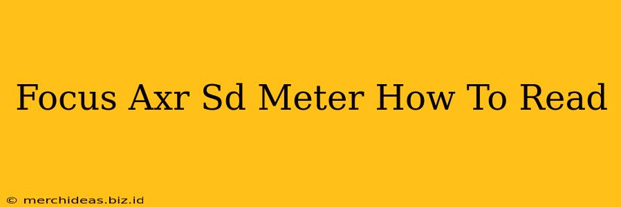 Focus Axr Sd Meter How To Read