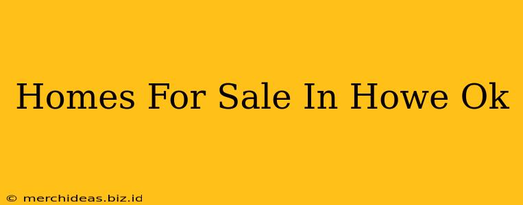 Homes For Sale In Howe Ok