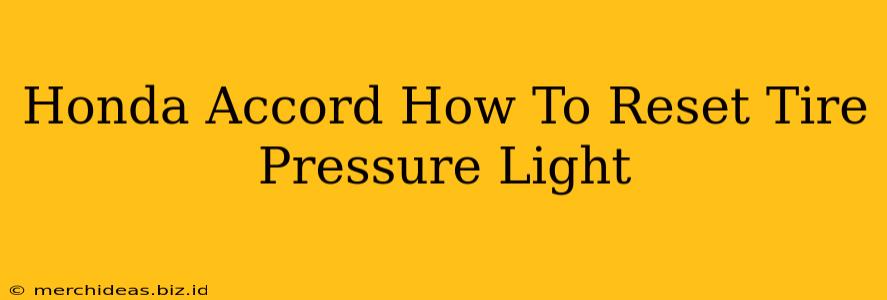 Honda Accord How To Reset Tire Pressure Light