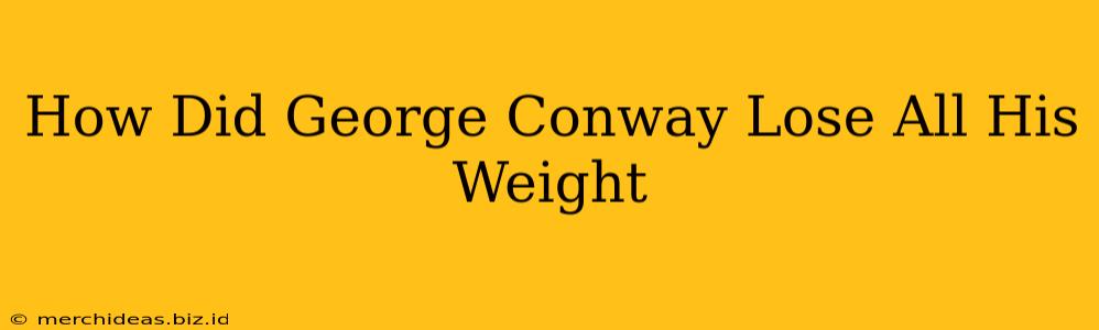 How Did George Conway Lose All His Weight