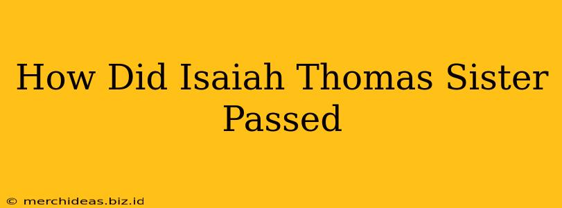 How Did Isaiah Thomas Sister Passed