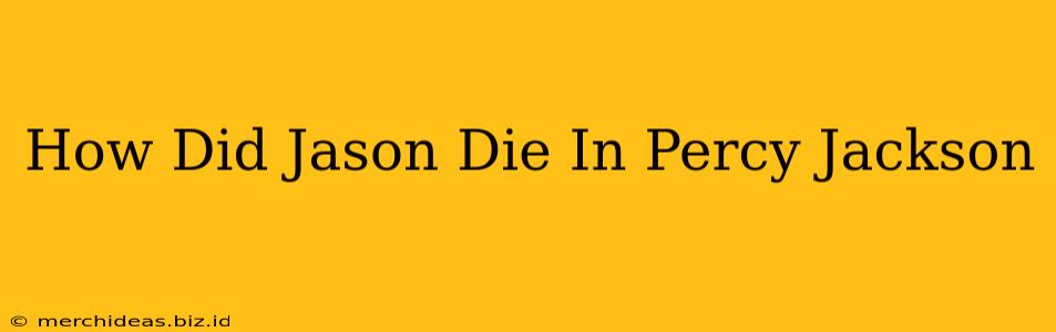 How Did Jason Die In Percy Jackson