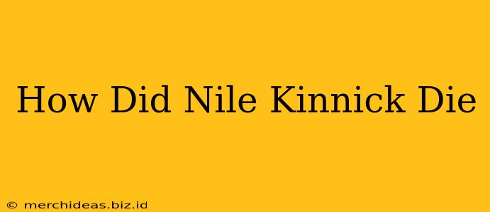 How Did Nile Kinnick Die