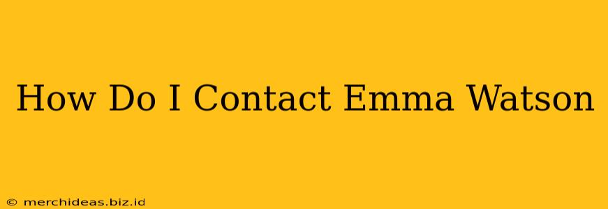 How Do I Contact Emma Watson