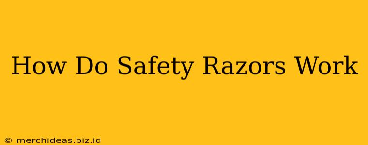 How Do Safety Razors Work