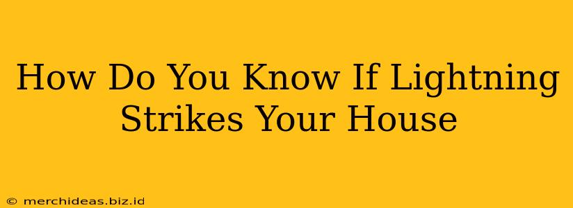 How Do You Know If Lightning Strikes Your House