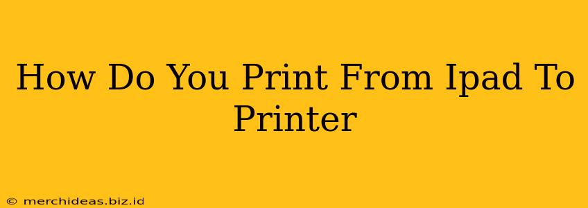 How Do You Print From Ipad To Printer