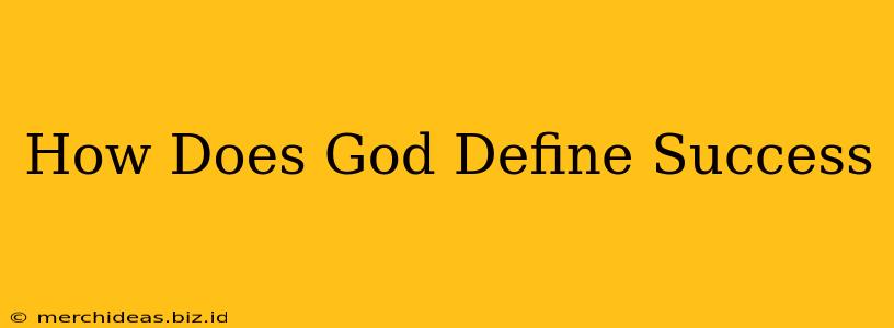 How Does God Define Success