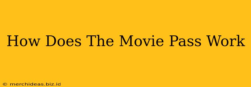 How Does The Movie Pass Work