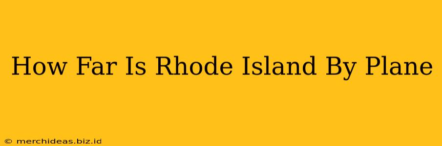 How Far Is Rhode Island By Plane