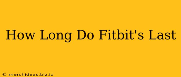 How Long Do Fitbit's Last