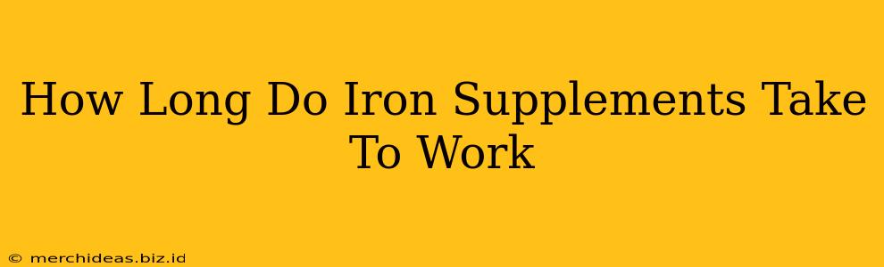 How Long Do Iron Supplements Take To Work